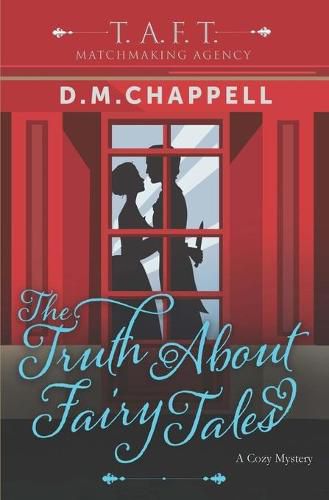 Cover image for The Truth About Fairy Tales (Matchmaking Agency)