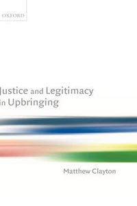 Cover image for Justice and Legitimacy in Upbringing