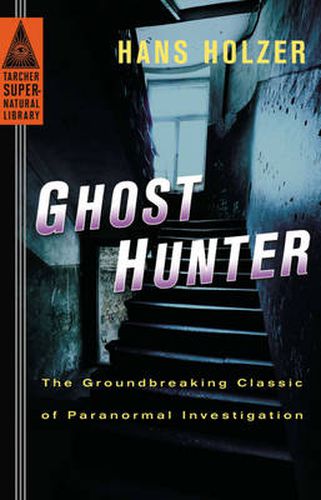 Cover image for Ghost Hunter: The Groundbreaking Classic of Paranormal Investigation