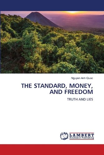Cover image for The Standard, Money, and Freedom