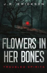 Cover image for Flowers in Her Bones