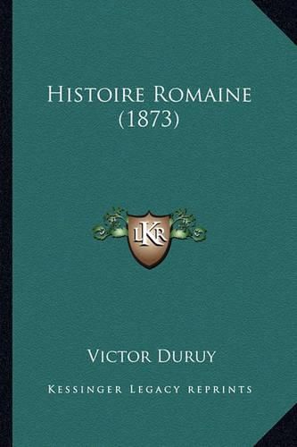 Cover image for Histoire Romaine (1873)