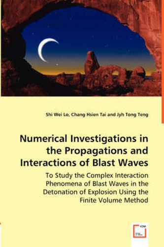 Cover image for Numerical Investigations in the Propagations and Interactions of Blast Waves