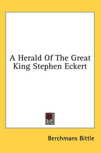Cover image for A Herald of the Great King Stephen Eckert