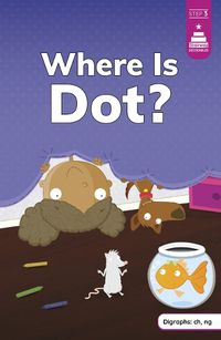 Cover image for Where Is Dot?