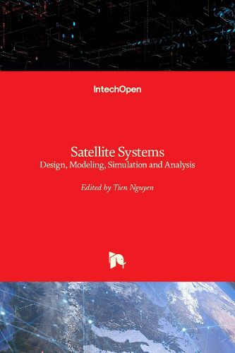 Satellite Systems: Design, Modeling, Simulation and Analysis