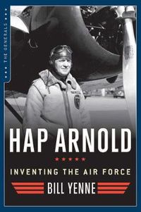 Cover image for Hap Arnold: Inventing the Air Force