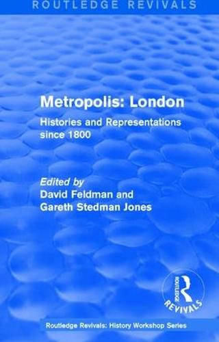 Cover image for Routledge Revivals: Metropolis London (1989): Histories and Representations since 1800