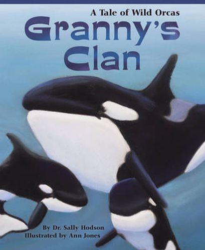 Cover image for Granny's Clan: A Tale of Wild Orcas