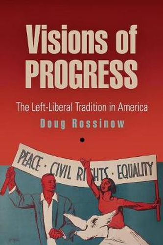 Cover image for Visions of Progress: The Left-Liberal Tradition in America