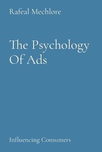 Cover image for The Psychology Of Ads