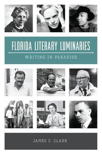 Cover image for Florida Literary Luminaries: Writing in Paradise