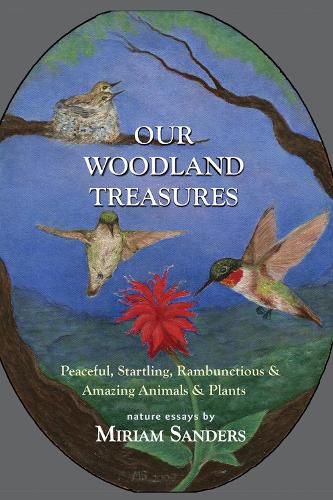 Cover image for Our Woodland Treasures: Peaceful, Startling, Rambunctious & Amazing Animals & Plants