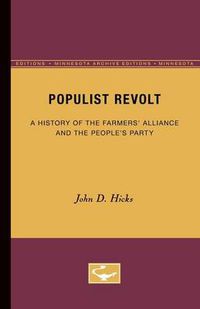 Cover image for Populist Revolt: A History of the Farmers' Alliance and the People's Party