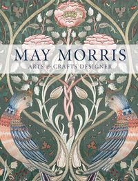 Cover image for May Morris: Arts & Crafts Designer