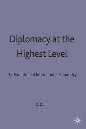 Cover image for Diplomacy at the Highest Level: The Evolution of International Summitry