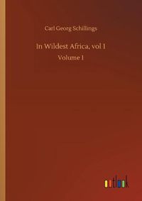 Cover image for In Wildest Africa, vol 1: Volume 1