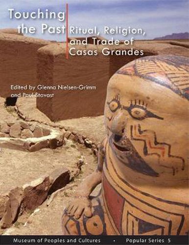 Touching The Past: Ritual, Religion, and Trade of Casas Grandes