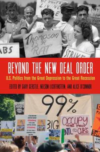 Cover image for Beyond the New Deal Order: U.S. Politics from the Great Depression to the Great Recession