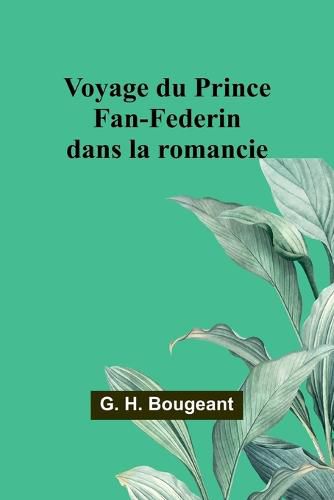 Cover image for Voyage du Prince Fan-Federin dans la romancie