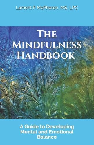 Cover image for The Mindfulness Handbook: A Guide to Developing Mental and Emotional Balance