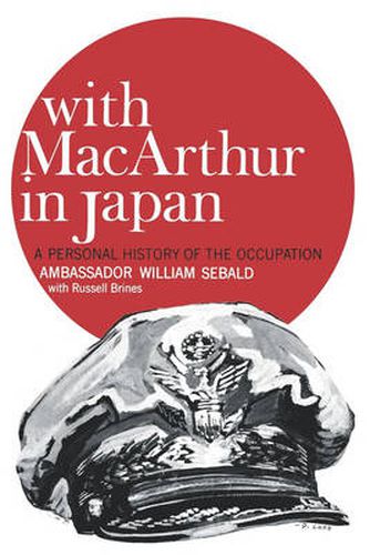 Cover image for With MacArthur in Japan: A Personal History of the Occupation