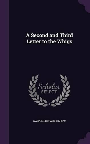 Cover image for A Second and Third Letter to the Whigs