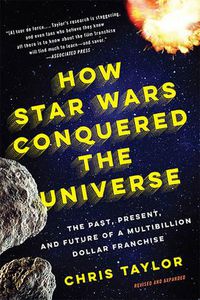 Cover image for How Star Wars Conquered the Universe