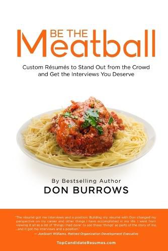 Cover image for BE THE MEATBALL - Custom Resumes to Stand Out from the Crowd and Get the Interviews You Deserve