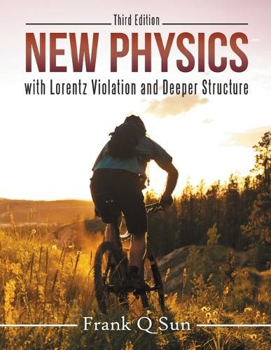 Cover image for New Physics with Lorentz Violation and Deeper Structure (Third Edition)