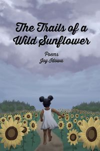 Cover image for The Trails of a Wild Sunflower