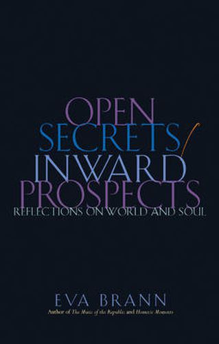 Cover image for Open Secrets/Inward Prospects: Reflections on World & Soul