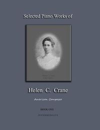 Cover image for Selected Piano Works of Helen C. Crane - Book One - Intermediate: American composer