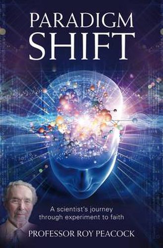 Cover image for Paradigm Shift: A Scientist's Journey Through Experiment to Faith