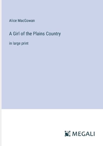 Cover image for A Girl of the Plains Country