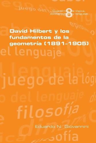 Cover image for David Hilbert y los fundamentos de la geometria (1891-1905)