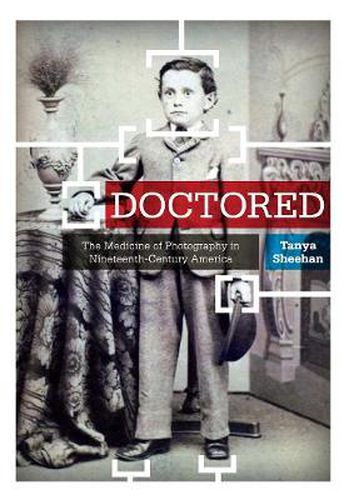 Cover image for Doctored: The Medicine of Photography in Nineteenth-Century America