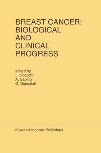 Breast Cancer: Biological and Clinical Progress: Proceedings of the Conference of the International Association for Breast Cancer Research, St. Vincent, Aosta Valley, Italy, May 26-29, 1991