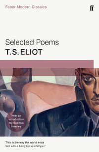 Cover image for Selected Poems of T. S. Eliot: Faber Modern Classics