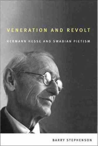 Cover image for Veneration and Revolt: Hermann Hesse and Swabian Pietism