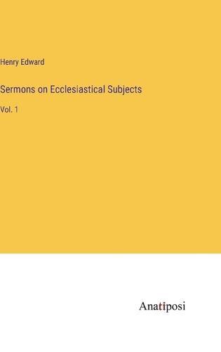 Cover image for Sermons on Ecclesiastical Subjects