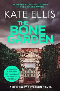 Cover image for The Bone Garden: Book 5 in the DI Wesley Peterson crime series