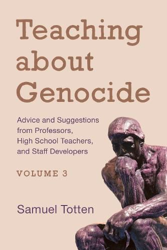 Cover image for Teaching about Genocide: Advice and Suggestions from Professors, High School Teachers, and Staff Developers