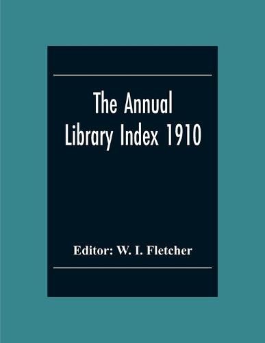 Cover image for The Annual Library Index 1910