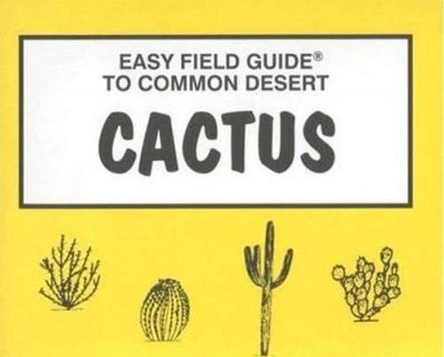 Easy Field Guide to Common Desert Cactus