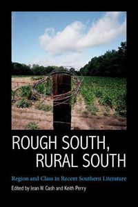 Cover image for Rough South, Rural South: Region and Class in Recent Southern Literature