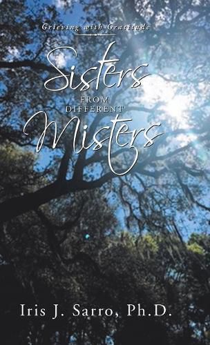 Cover image for Sisters from Different Misters: Grieving with Gratitude