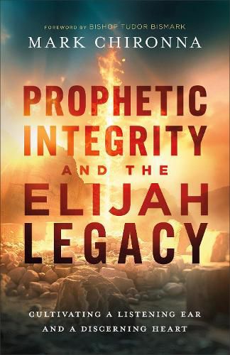 Cover image for Prophetic Integrity and the Elijah Legacy