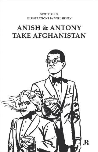 Cover image for Scott King: Anish and Antony Take Afghanistan