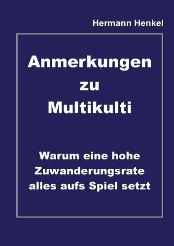 Cover image for Anmerkungen zu Multikulti: Warum eine hohe Zuwanderungsrate alles aufs Spiel setzt